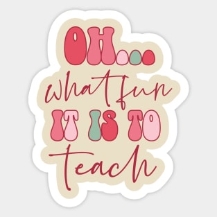 Oh What Fun It Is To Teach Teacher Christmas Sticker